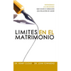 Límites En El Matrimonio: Entendamos Las Decisiones Que Hacen O Deshacen Una Relación de Amor = Boundaries in Marriage - Paperback