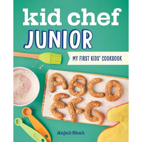 Kid Chef Junior: My First Kids' Cookbook - Paperback