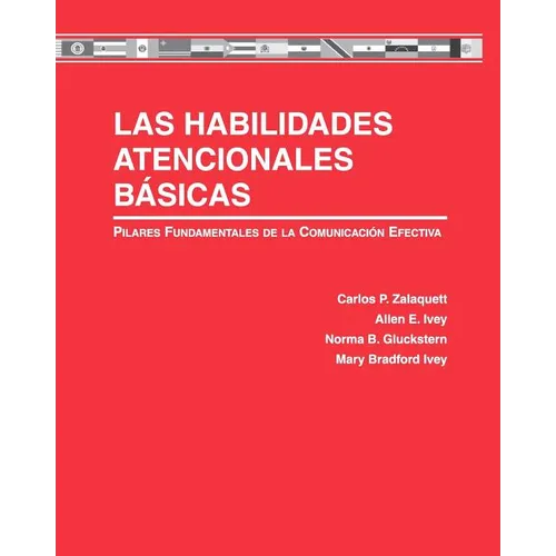 Las Habilidades Atencionales Básicas: Pilares Fundamentales de la Comunicación Efectiva - Paperback