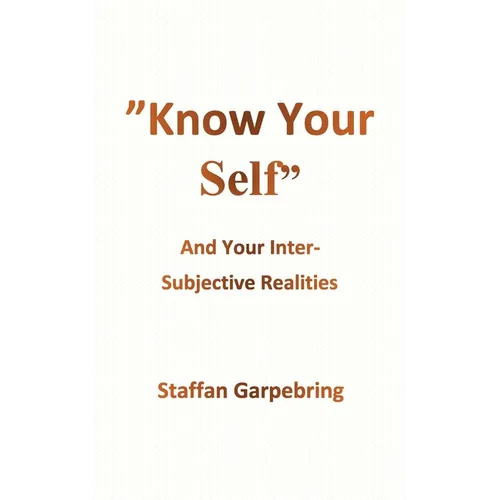Know Your Self: And Your Inter-Subject Realities - Paperback