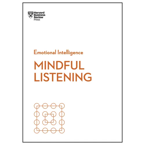 Mindful Listening (HBR Emotional Intelligence Series) - Hardcover