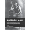 Royal Hipsters of Jazz: Romania's Surprising Jazz Origins, its Cultural Influences and Analysis of its Written Histories - Paperback