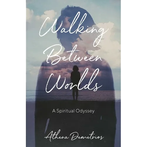 Walking Between Worlds: A Spiritual Odyssey - Paperback