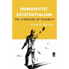 Humanistic Existentialism: The Literature of Possibility - Paperback
