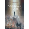 Courage to Be Myself - Paperback