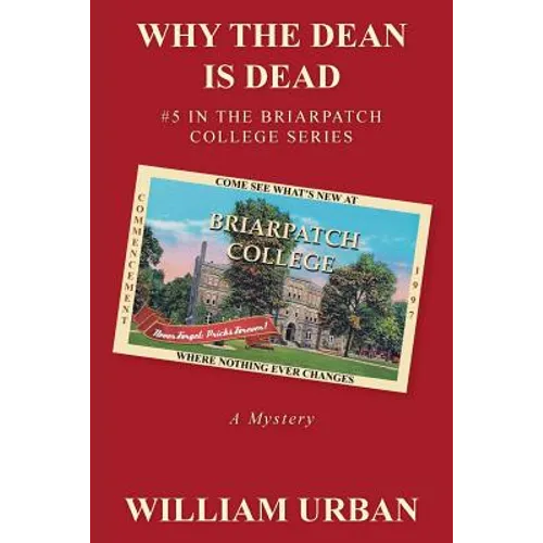 Why the Dean Is Dead: #5 in the Briarpatch College Series - Paperback