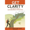 Get Clarity, The Lights-On Guide to Manifesting Success in Life and Work - Paperback