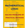 Mathematical Logic: Solved Problems by Practical Methods - Paperback