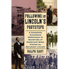 Following in Lincoln's Footsteps: A Complete Annotated Reference to Hundreds of Historical Sites Visited by Abraham Lincoln - Paperback