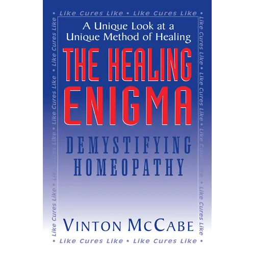 The Healing Enigma: Demystifying Homeopathy - Hardcover