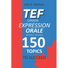 Tef Canada Expression Orale: 150 Topics To Succeed - Paperback