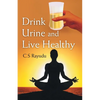 Drink Urine and Live Healthy - Paperback