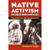 Native Activism in Cold War America: The Struggle for Sovereignty - Paperback