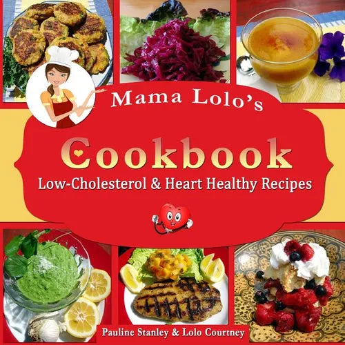 Mama Lolo's Cookbook - Low-Cholesterol & Heart Healthy Recipes - Paperback