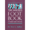 The Dancer's Foot Book: A Complete Guide to Foot Care - Paperback