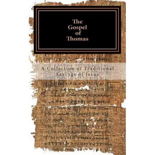 The Gospel of Thomas: a collection of traditional Sayings of Jesus - Paperback