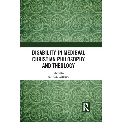 Disability in Medieval Christian Philosophy and Theology - Paperback