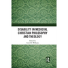 Disability in Medieval Christian Philosophy and Theology - Paperback