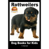 Rottweilers - Dog Books for Kids - Paperback