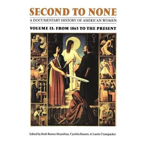 Second to None: A Documentary History of American Women. Volume 2, from 1865 to the Present - Paperback