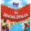 Gigi and the Giant Ladle: The Dancing Dragon - Hardcover