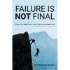 Failure Is Not Final: Flaws Are Not Fatal-And Failures Are Not Final - Paperback