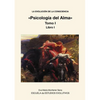 LA EVOLUCION DE LA CONSCIENCIA Psicología del Alma Tomo I - Paperback
