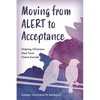 Moving from ALERT to Acceptance: Helping Clinicians Heal from Client Suicide - Paperback