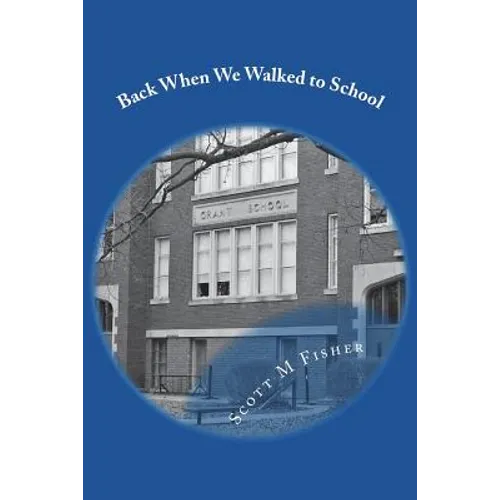 Back When We Walked to School - Paperback