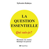 La Question Essentielle: Qui Suis-Je? - Hardcover