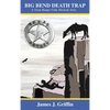 Big Bend Death Trap: A Texas Ranger Cody Havlicek Story - Hardcover