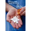 When A Pill Won't Reach The PAIN - Paperback