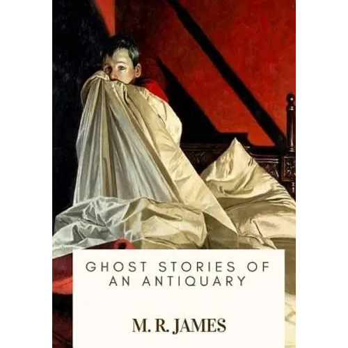 Ghost Stories of an Antiquary - Paperback