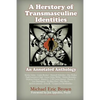 A Herstory of Transmasculine Identities: An Annotated Anthology - Paperback