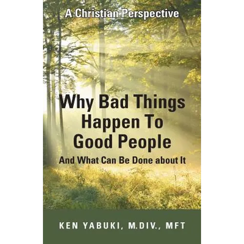Why Bad Things Happen To Good People And What Can Be Done about It: A Christian Perspective - Paperback