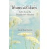 Wishes and Weeds: Gifts from the Wildflower Meadow - Paperback