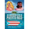 An American Icon in Puerto Rico: Barbie, Girlhood, and Colonialism at Play - Paperback