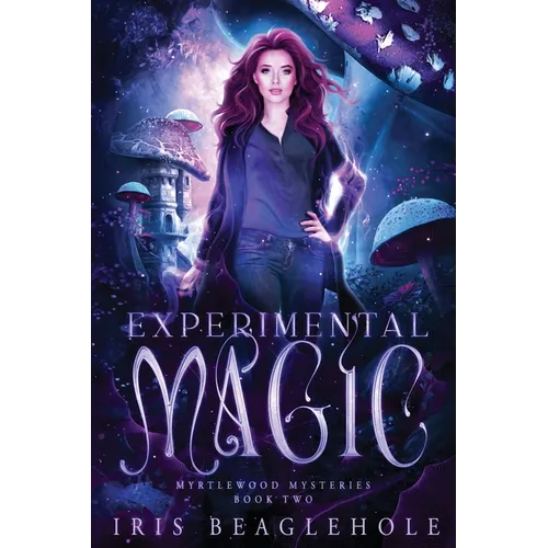Experimental Magic: Myrtlewood Mysteries Book 2: Myrtlewood Mysteries Book - Paperback