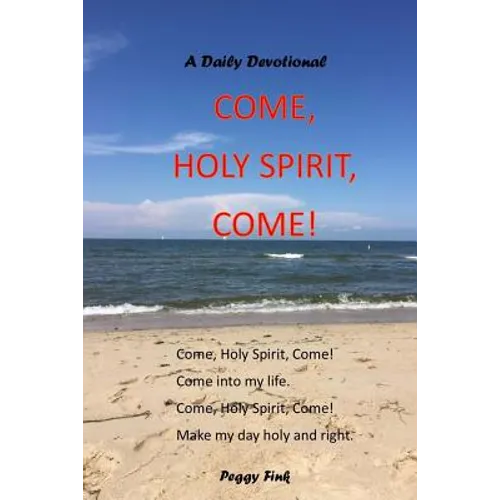 Come, Holy Spirit, Come - Paperback