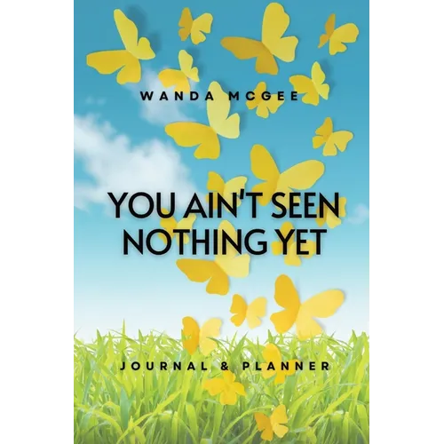 You Ain't Seen Nothing Yet - Paperback