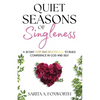 Quiet Seasons of Singleness: A 30 Day Deep Dive Devotional to Build Confidence in God and Self - Paperback
