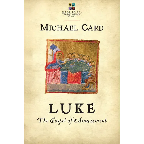 Luke: The Gospel of Amazement - Paperback