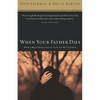 The When Your Father Dies: How a Man Deals with the Loss of His Father - Paperback