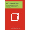 The Golden String: The Autobiography Of Bede Griffiths, Benedictine Of Prinknash - Paperback