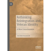 Rethinking Reintegration and Veteran Identity: A New Consciousness - Paperback