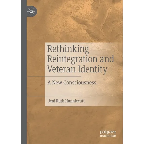Rethinking Reintegration and Veteran Identity: A New Consciousness - Paperback