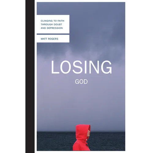 Losing God: Clinging to Faith Through Doubt and Depression - Paperback