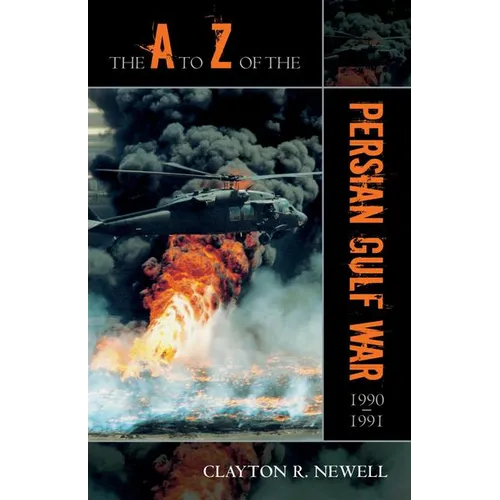 The A to Z of the Persian Gulf War 1990 - 1991 - Paperback