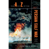 The A to Z of the Persian Gulf War 1990 - 1991 - Paperback