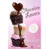 Chocolate Lovers: Sweet Stories About Love, Friendship, and Inappropriate Behavior - Paperback
